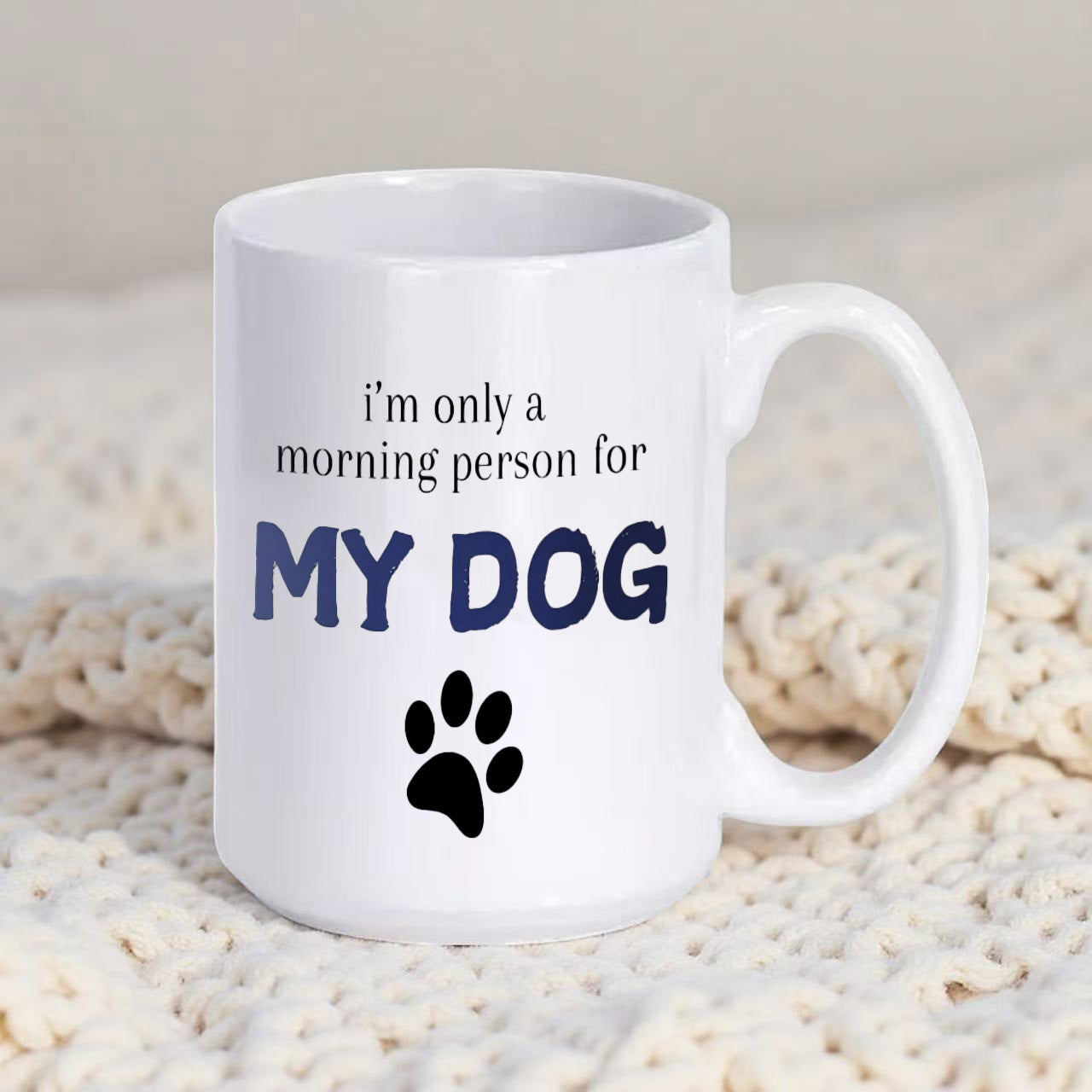 Tailorly White Ceramic 11 oz Mug - Im Only A Morning Person For My Dog Minimalist Black Paw Print Resting Beneath Script Text Dog