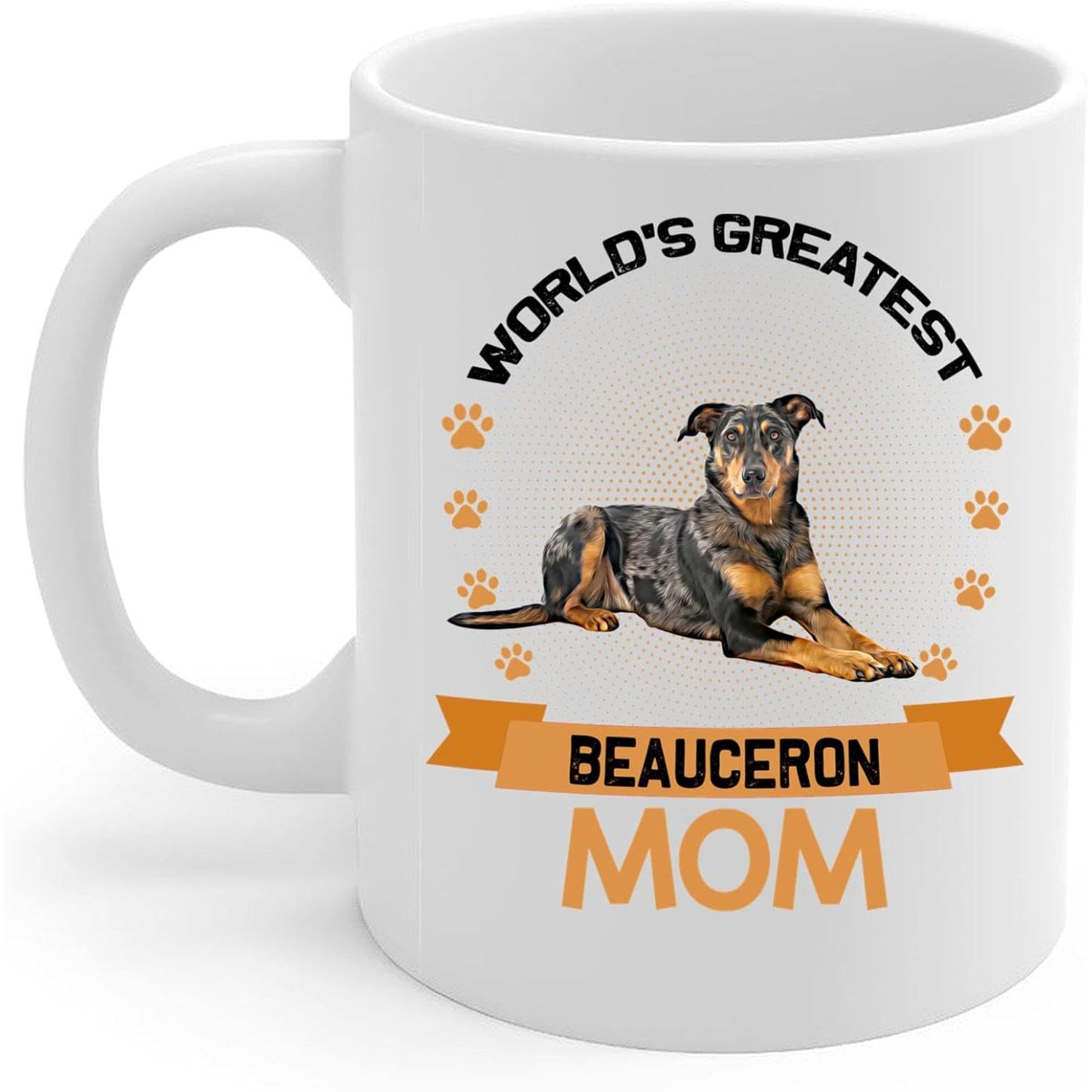 Tailorly White Ceramic 11 oz Mug - Worlds Greatest Beauceron Mom Loyal Beauceron Dog Lying Peacefully Surrounded By Cute Little Orange Paw Prints Beauceron