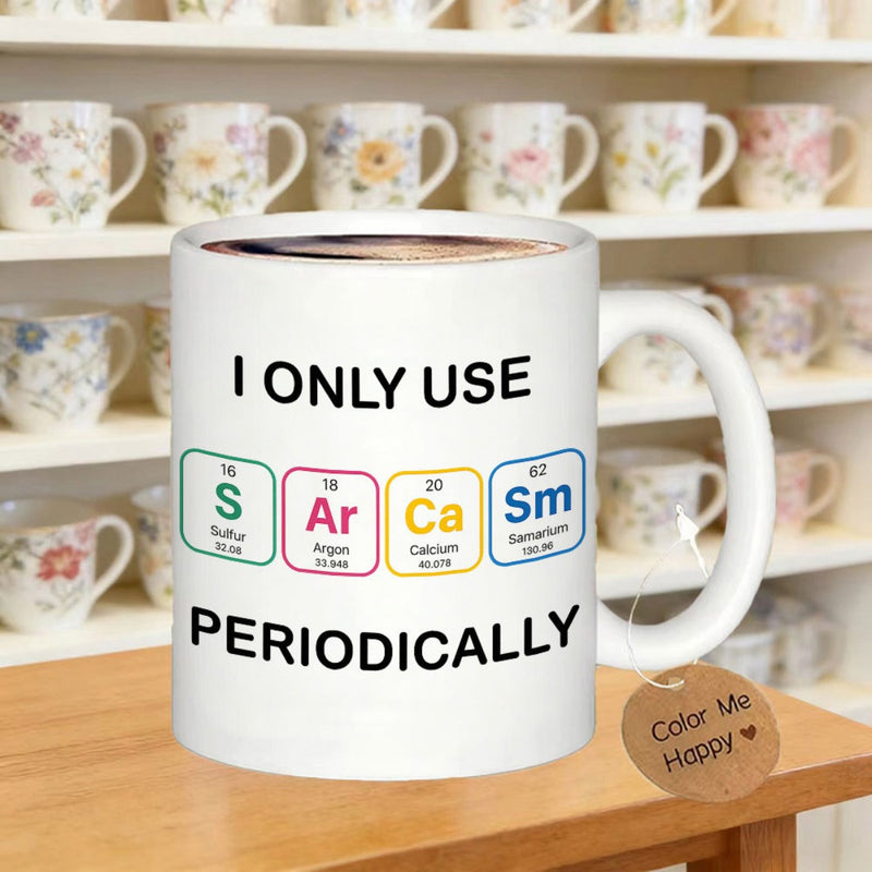 Tailorly White Ceramic 11 oz Mug - I Only Use Sarcasm Periodically Colorful Scientific Periodic Table Boxes Arranged With Clean Typography Style Element