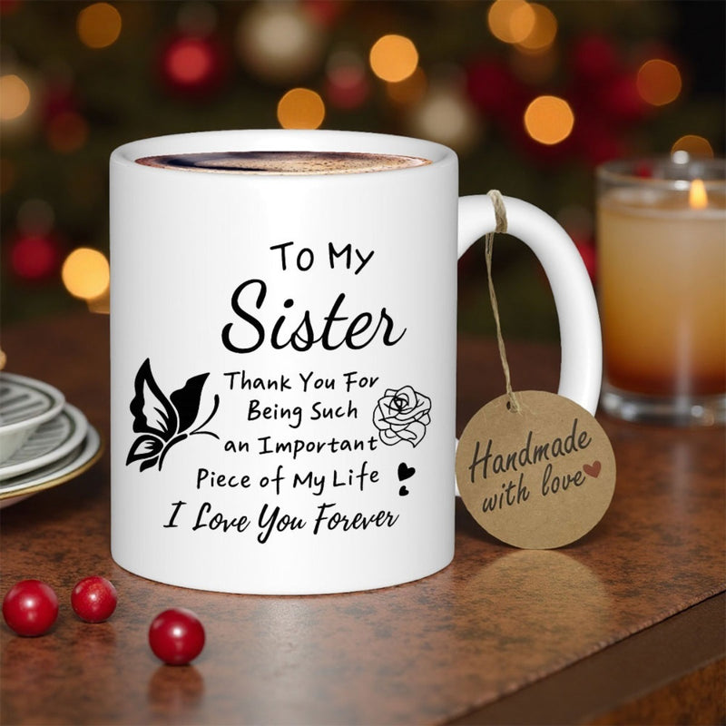 Tailorly White Ceramic 11 oz Mug - To My Sister Thank You For Being Such An Important Piece Of My Life I Love You Forever Minimalist Butterfly Among Blooming Rose