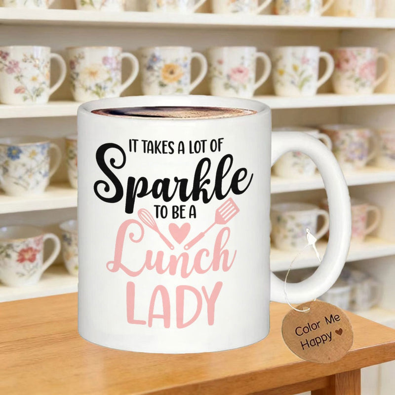 Tailorly White Ceramic 11 oz Mug - It Takes A Lot Of Sparkle To Be A Lunch Lady Decorative Kitchen Utensils And Heart Among Elegant Script Mug