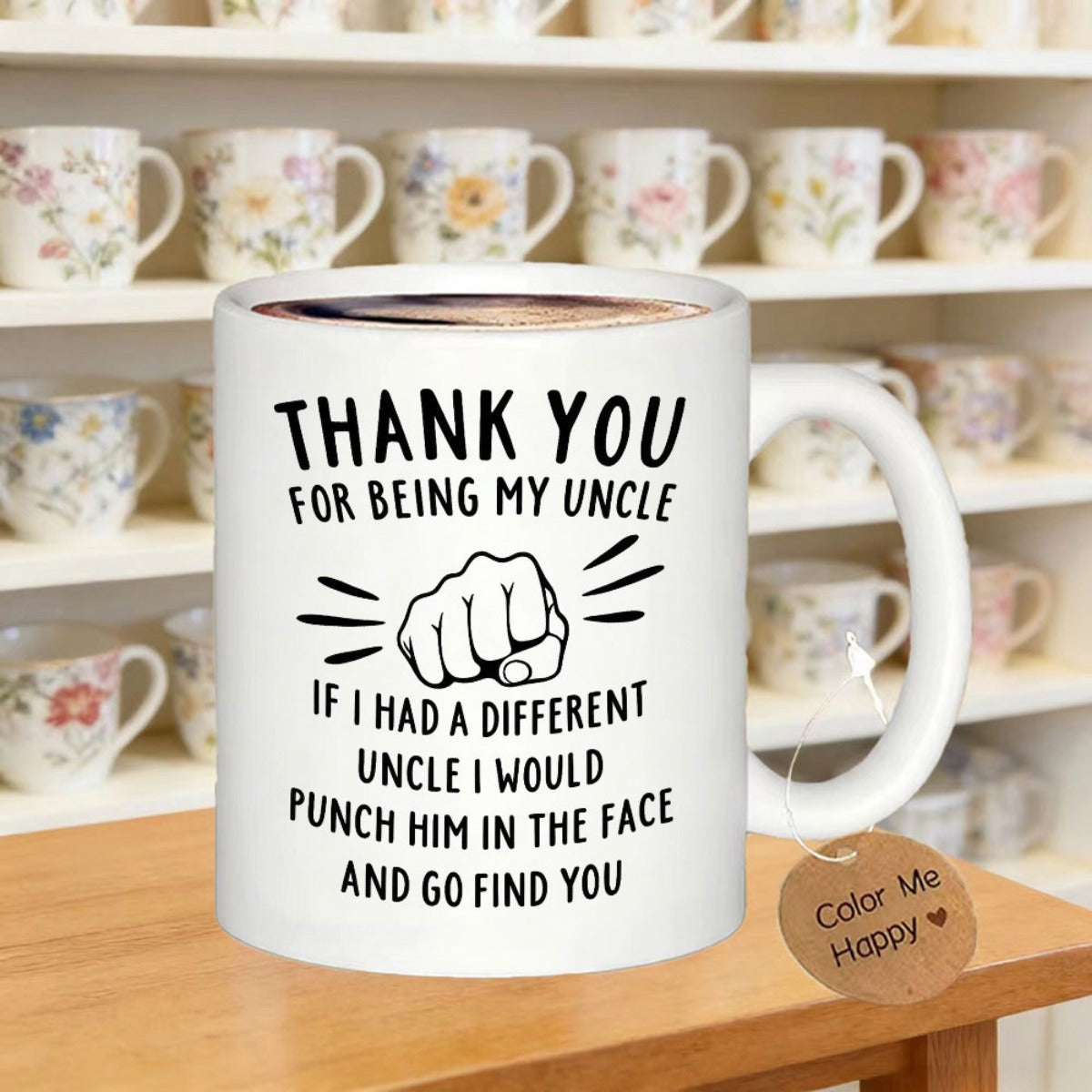 Tailorly White Ceramic 11 oz Mug - Thank You For Being My Uncle If I Had A Different Uncle I Would Punch Him In The Face And Go Find You Minimalist Black Ink
