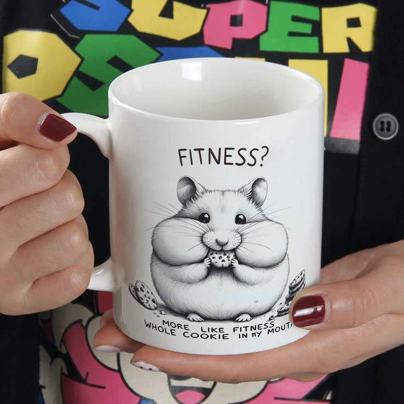 Tailorly White Ceramic 11 oz Mug - Fitness More Like Fitness Whole Cookie In My Mouth Adorable Chubby Little Rodent Eating Tasty Cookie With Stuffed Cheeks Hamster