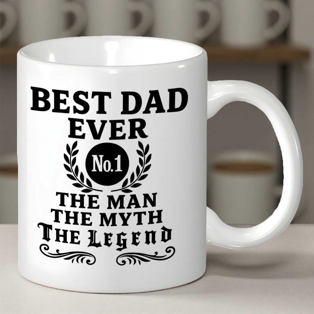 Tailorly White Ceramic 11 oz Mug - Best Dad Ever No 1 The Man The Myth The Legend Bold Typography Framed By Laurel Wreath And Decorative Swirls Mug