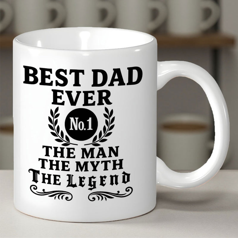 Tailorly White Ceramic 11 oz Mug - Best Dad Ever No 1 The Man The Myth The Legend Bold Typography Framed By Laurel Wreath And Decorative Swirls Mug