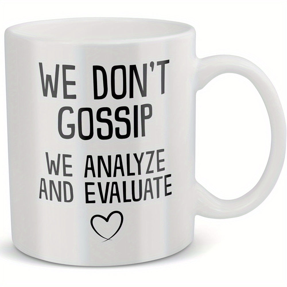 Tailorly White Ceramic 11 oz Mug - We Don't Gossip We Analyze And Evaluate Minimalist Bold Black Text Over Small Centered Heart Mug