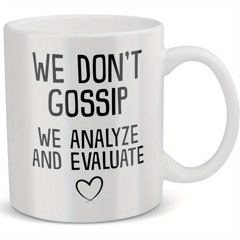 Tailorly White Ceramic 11 oz Mug - We Don't Gossip We Analyze And Evaluate Minimalist Bold Black Text Over Small Centered Heart Mug