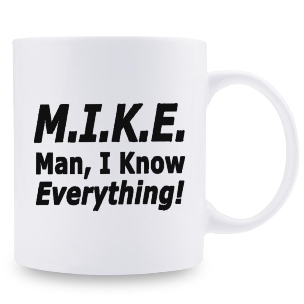 Tailorly White Ceramic 11 oz Mug - Mike Man I Know Everything Minimalist Typography Printed On Ceramic White Surface Mug