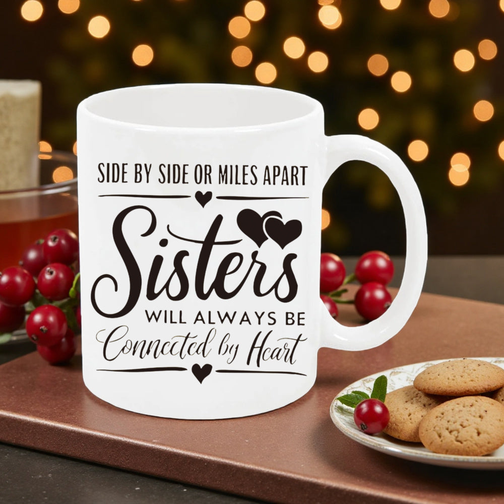 Tailorly White Ceramic 11 oz Mug - Side By Side Or Miles Apart Sisters Will Always Be Connected By Heart Minimalist Black Hearts With Elegant Script Calligraphy