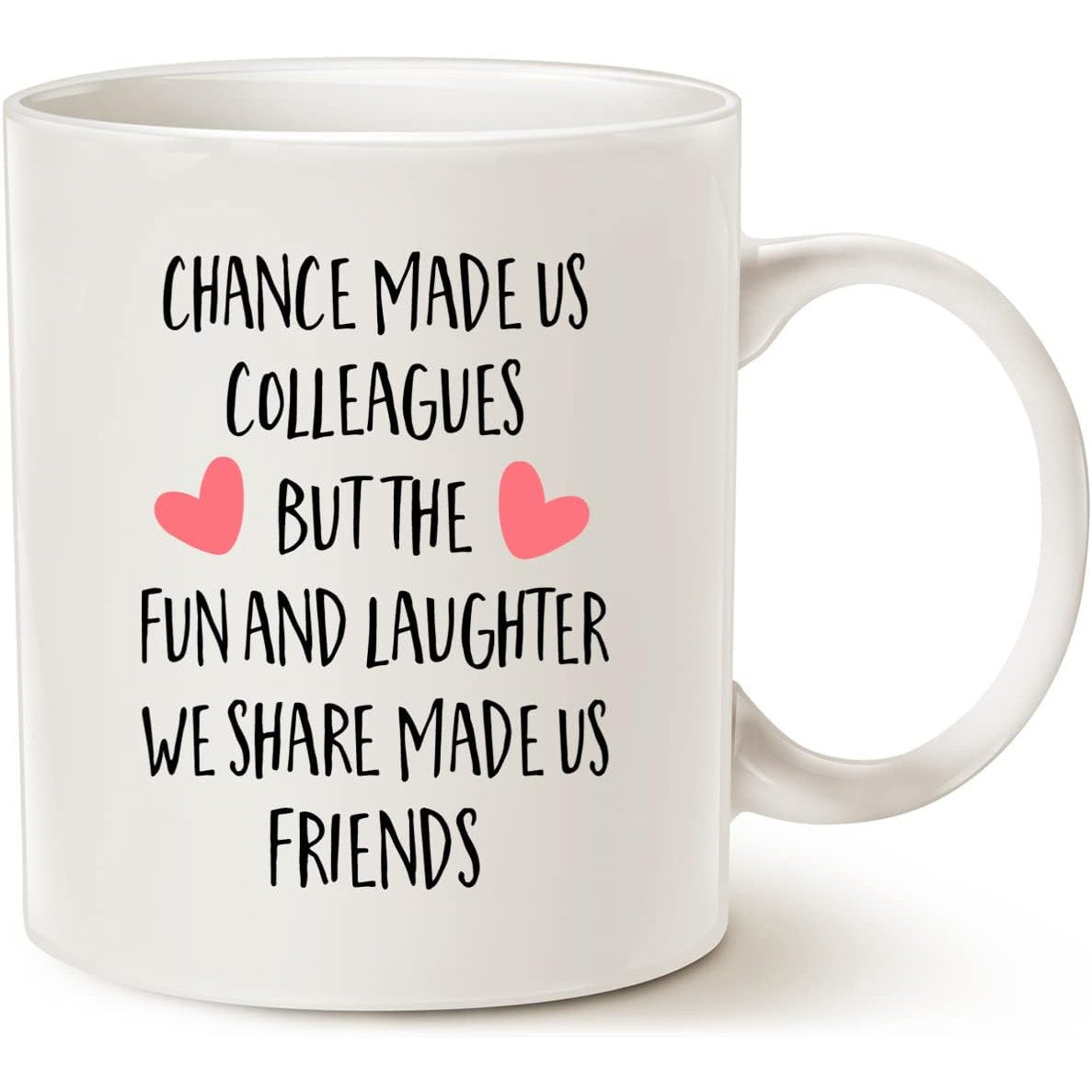 Tailorly White Ceramic 11 oz Mug - Chance Made Us Colleagues But The Fun And Laughter We Share Made Us Friends Delicate Pink Hearts Floating Among Inspirational
