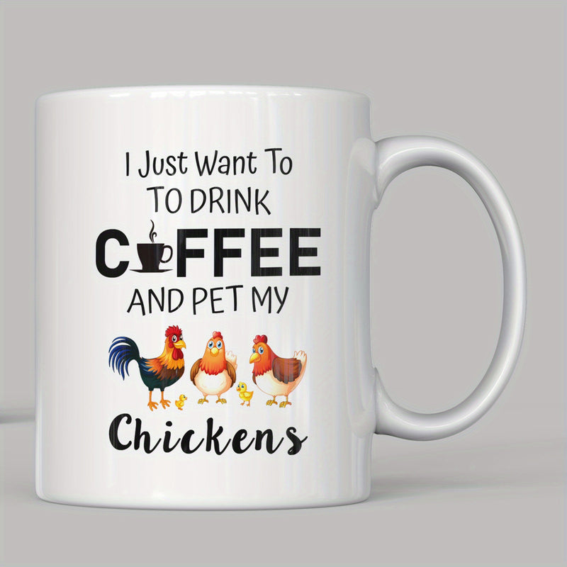 Tailorly White Ceramic 11 oz Mug - I Just Want To To Drink Coffee And Pet My Chickens Hand Painted Farm Animals Standing Near Tiny Yellow Baby Chicks Chicken