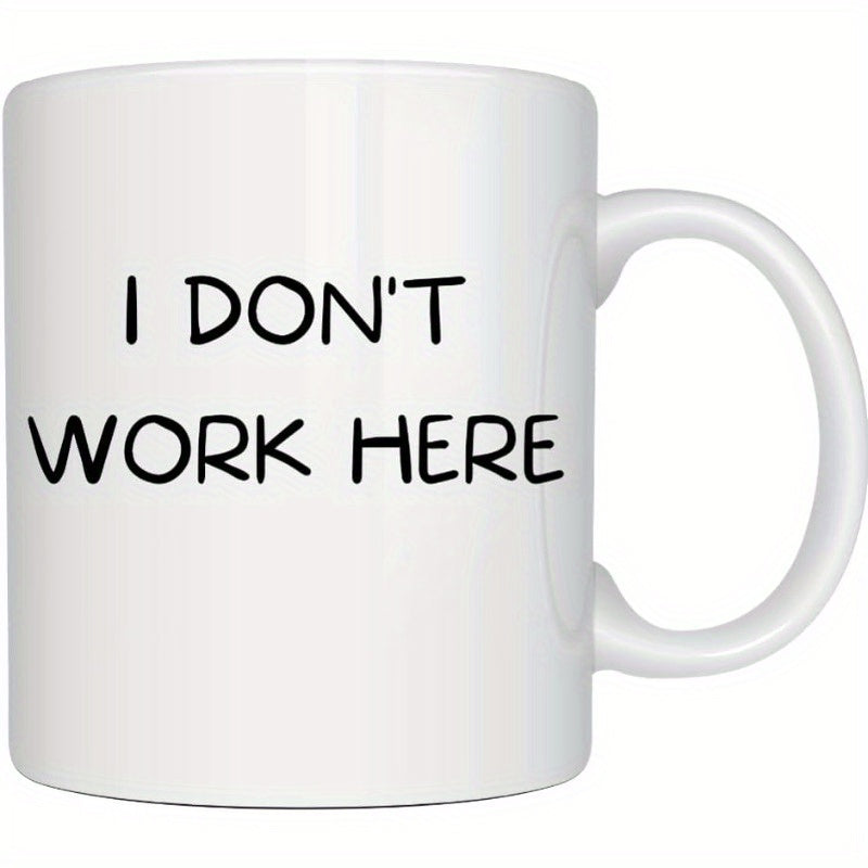 Tailorly White Ceramic 11 oz Mug - I Don't Work Here Minimalist Bold Black Handwritten Letters Centered On A Clean Sign