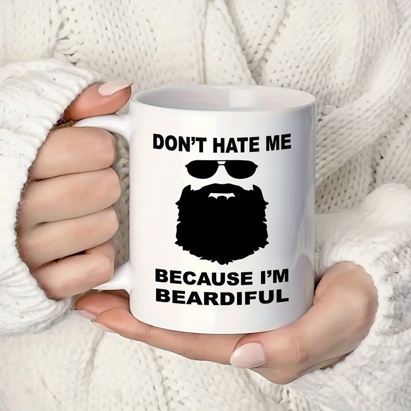Tailorly White Ceramic 11 oz Mug - Dont Hate Me Because Im Beardiful Cool Black Silhouette Of Sunglasses Floating Above A Large Bushy Groomed Beard