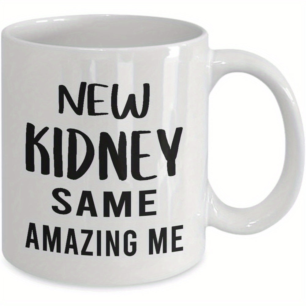 Tailorly White Ceramic 11 oz Mug - New Kidney Same Amazing Me Minimalist Cylindrical White Ceramic Vessel With Bold Typography And Curved Handle Mug