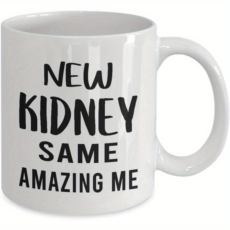 Tailorly White Ceramic 11 oz Mug - New Kidney Same Amazing Me Minimalist Cylindrical White Ceramic Vessel With Bold Typography And Curved Handle Mug