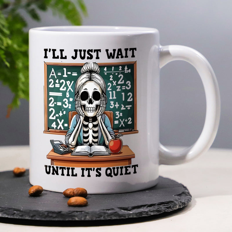 Tailorly White Ceramic 11 oz Mug - Ill Just Wait Until Its Quiet Sitting At A Classroom Desk With Math Chalkboard Background Skeleton