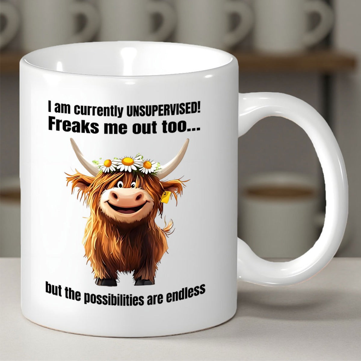 Tailorly White Ceramic 11 oz Mug - I Am Currently Unsupervised Freaks Me Out Too But The Possibilities Are Endless Cute Shaggy Highland Animal Wearing Daisy Flower