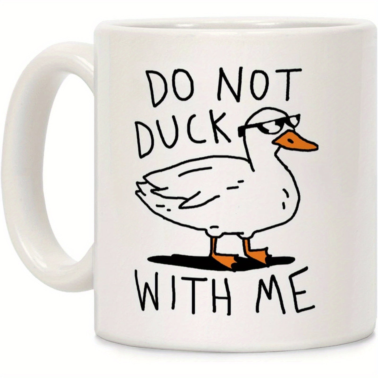 Tailorly White Ceramic 11 oz Mug - Do Not Duck With Me Simple Hand Drawn Bird Wearing Stylish Dark Sunglasses Standing Comfortably Duck