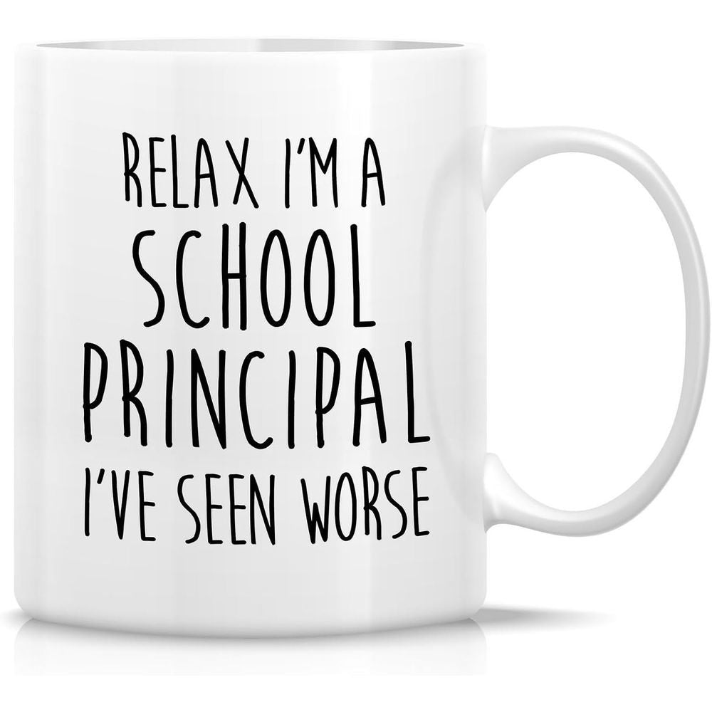 Tailorly White Ceramic 11 oz Mug - Relax Im A School Principal Ive Seen Worse Minimalist Bold Typography Displayed On A Sleek Professional Surface Mug