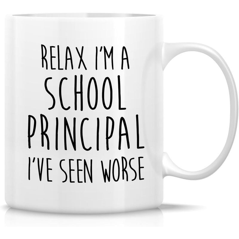 Tailorly White Ceramic 11 oz Mug - Relax Im A School Principal Ive Seen Worse Minimalist Bold Typography Displayed On A Sleek Professional Surface Mug
