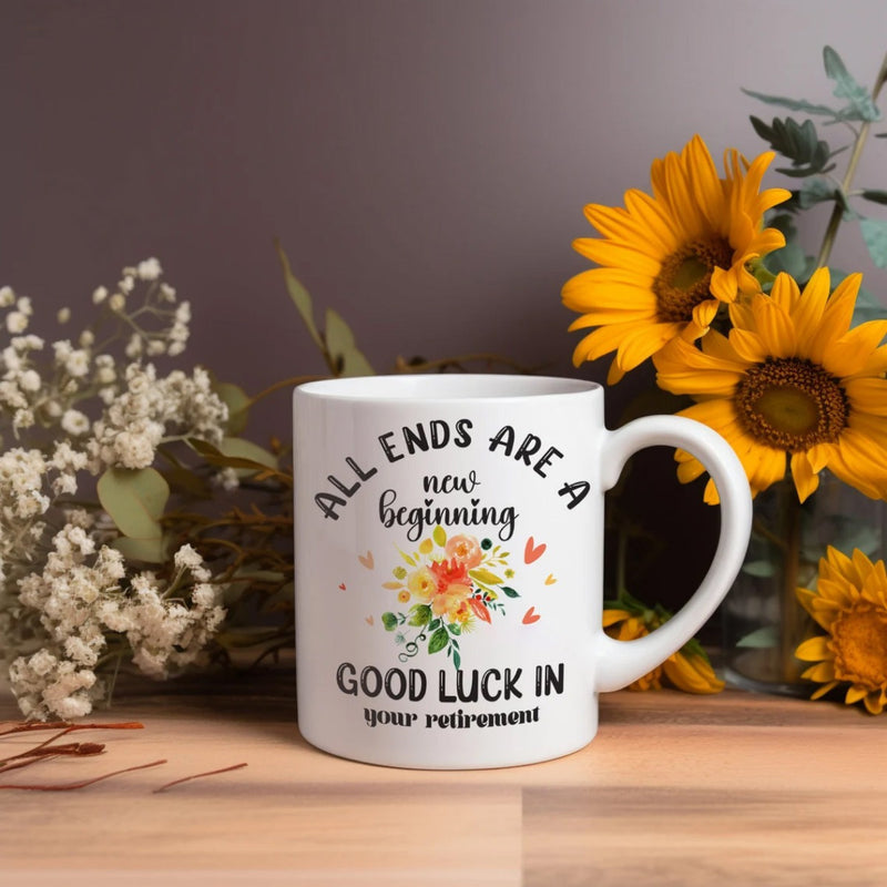Tailorly White Ceramic 11 oz Mug - All Ends Are A New Beginning Good Luck In Your Retirement Vibrant Blooming Floral Bouquet With Delicate Leaves And Colorful