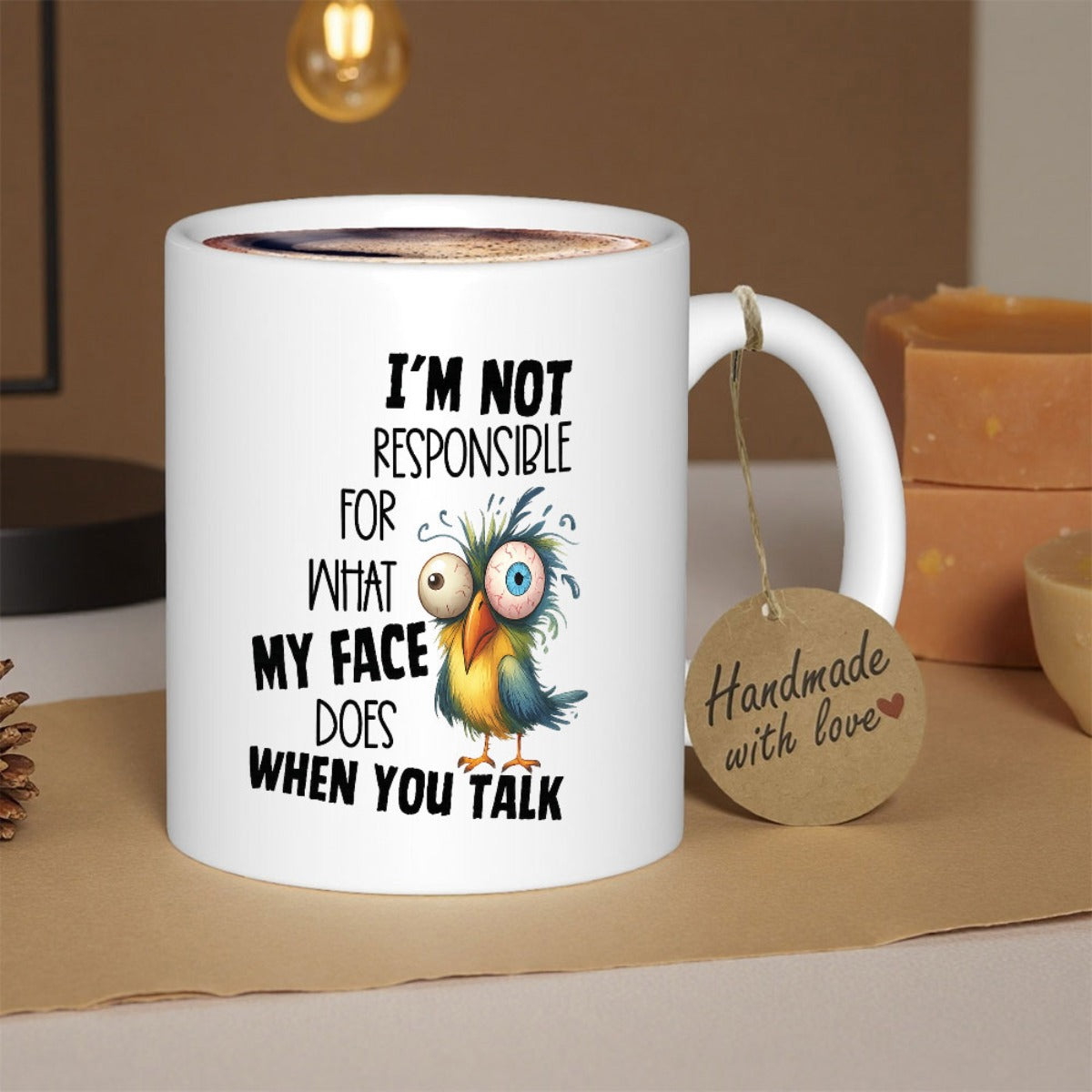 Tailorly White Ceramic 11 oz Mug - Im Not Responsible For What My Face Does When You Talk Colorful Messy Feathered Creature With Big Bulging Eyes Bird