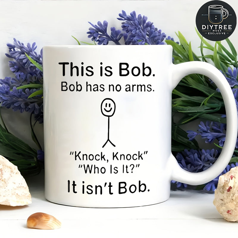 Tailorly White Ceramic 11 oz Mug - This Is Bob Bob Has No Arms Knock Knock Who Is It It Isnt Bob Simple Hand Drawn Minimalist Humor Graphic Featuring Armless
