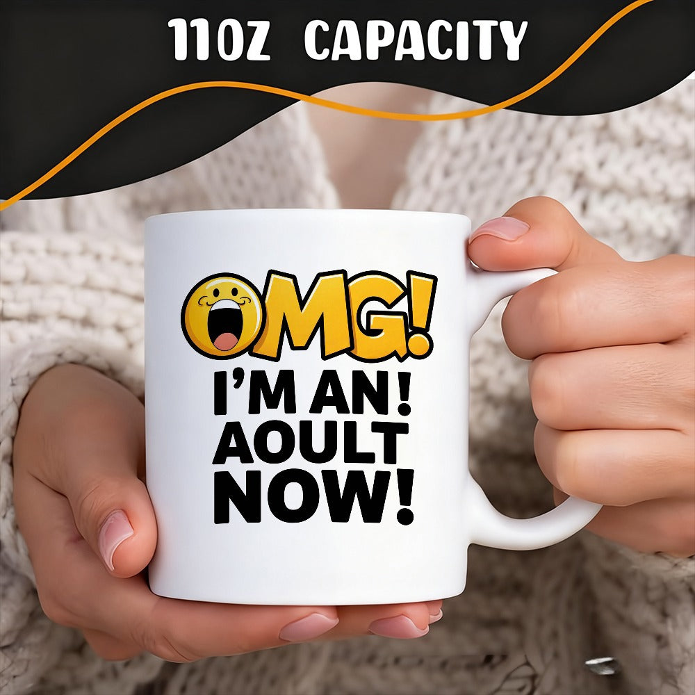 Tailorly White Ceramic 11 oz Mug - Omg Im An Adult Now Shocked Yellow Round Emoji Face With Thick Black Outlined Typography Mug