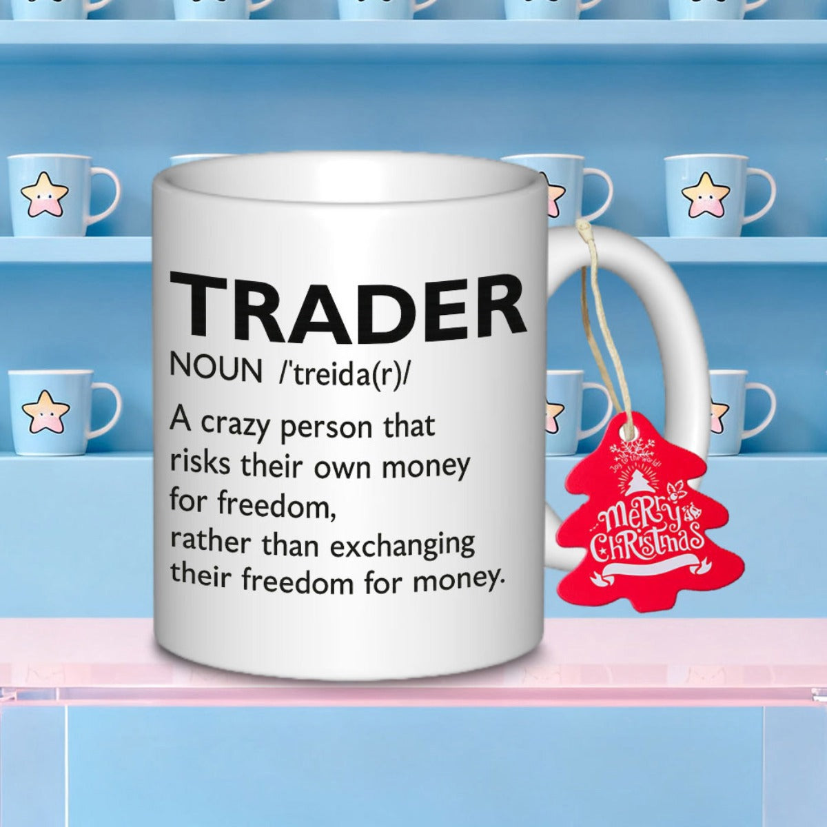 Tailorly White Ceramic 11 oz Mug - Trader Noun A Crazy Person That Risks Their Own Money For Freedom Rather Than Exchanging Their Freedom For Money Merry Christmas