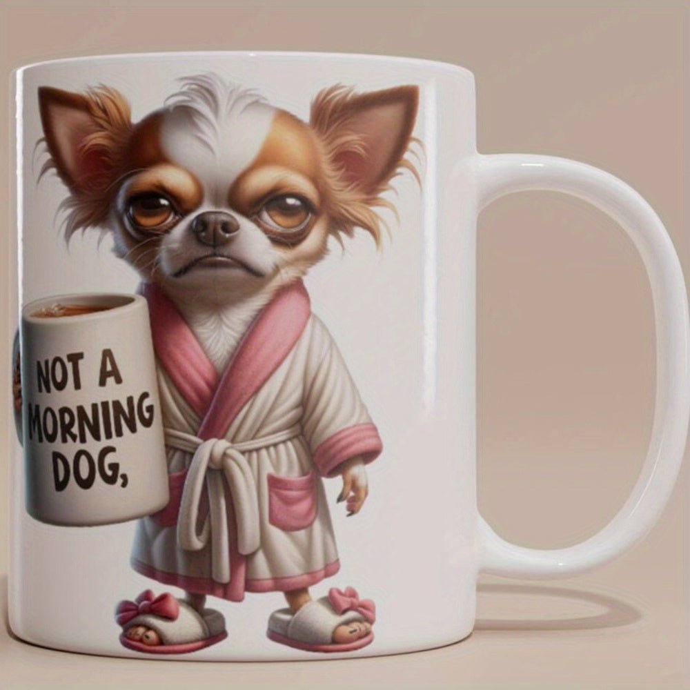 Tailorly White Ceramic 11 oz Mug - Not A Morning Dog Grumpy Tired Puppy Wearing Pink Bathrobe And Matching Slippers Chihuahua