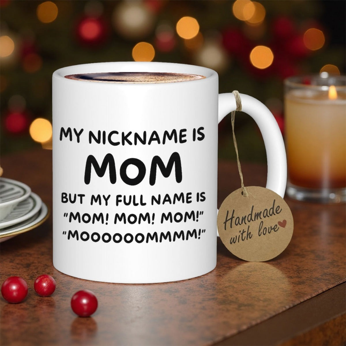 Tailorly White Ceramic 11 oz Mug - My Nickname Is Mom But My Full Name Is Mom Mom Mom Moooooommmmm Clean Featuring Bold Black Script Font Funny Text Mug