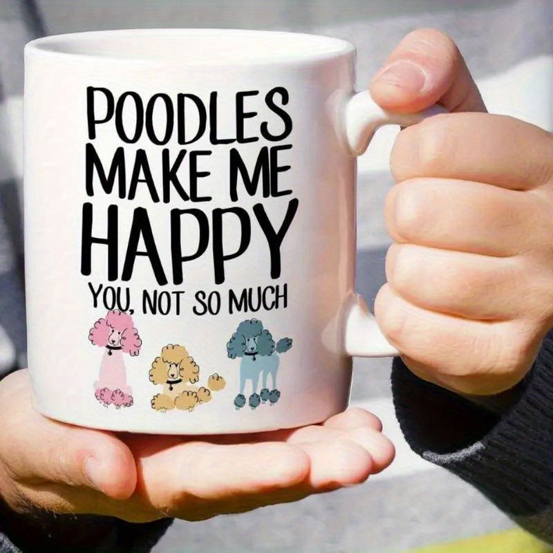 Tailorly White Ceramic 11 oz Mug - Poodles Make Me Happy You Not So Much Three Colorful Cartoon Dogs Sitting Peacefully Under Humorous Bold Lettering Poodle