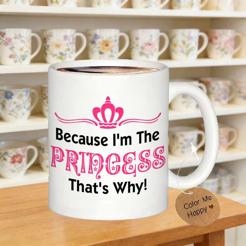 Tailorly White Ceramic 11 oz Mug - Because I'm The Princess That's Why Pink Crown With Decorative Flourishes And Elegant Artistic Lettering Mug