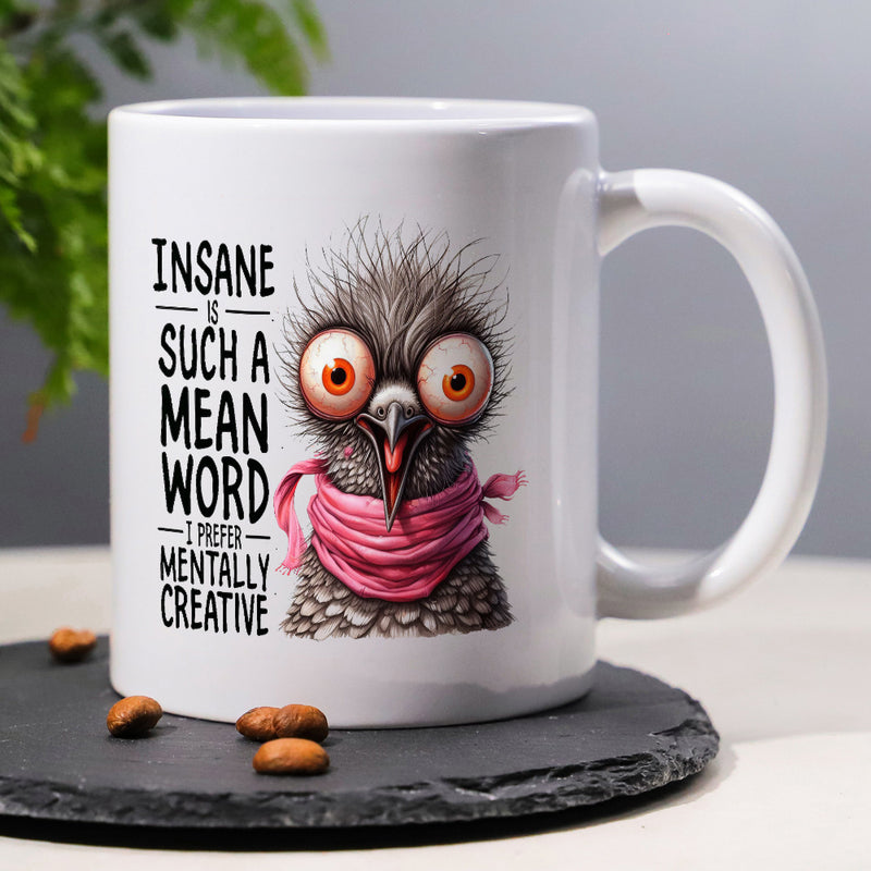 Tailorly White Ceramic 11 oz Mug - Insane Is Such A Mean Word I Prefer Mentally Creative Funny Cartoon Ostrich With Spiky Feathers Wearing A Pink Scarf Bird