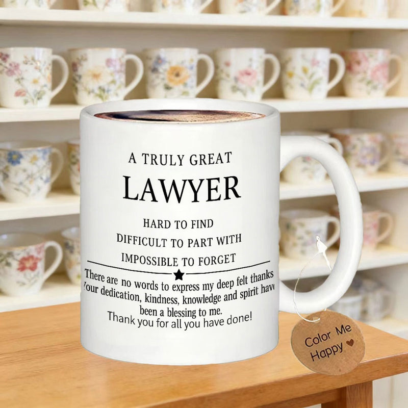 Tailorly White Ceramic 11 oz Mug - A Truly Great Lawyer Hard To Find Difficult To Part With Impossible To Forget Elegant White Ceramic Vessel Standing On A Rustic