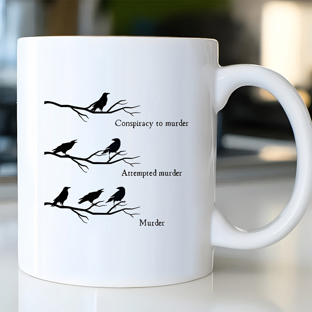 Tailorly White Ceramic 11 oz Mug - Conspiracy To Murder Attempted Murder Murder Minimalist Black Bird Silhouettes Perched Gracefully On Barren Branches Crow