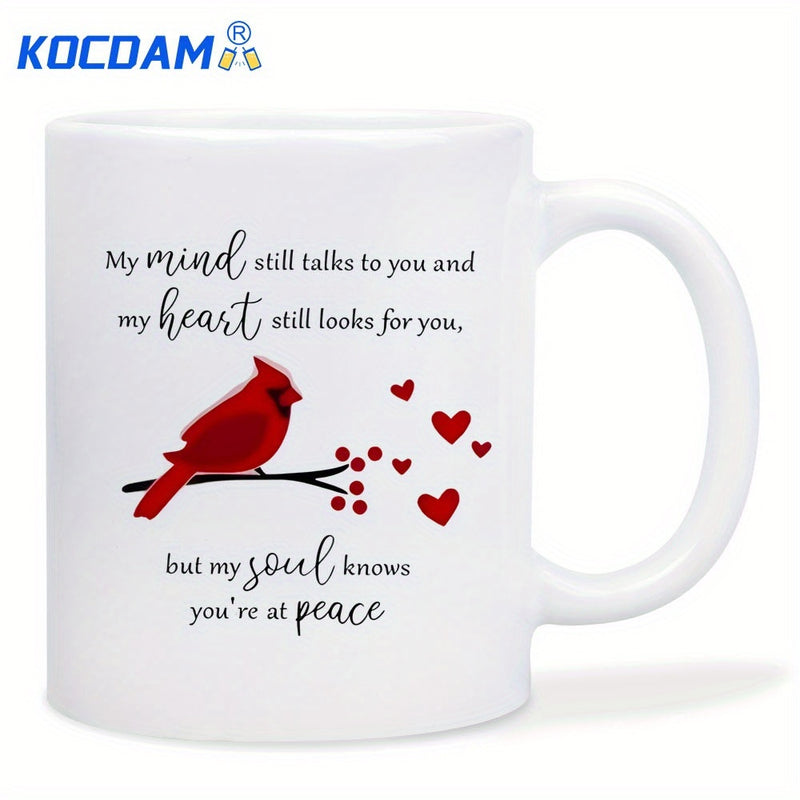 Tailorly White Ceramic 11 oz Mug - My Mind Still Talks To You And My Heart Still Looks For You But My Soul Knows You're At Peace Vibrant Red Cardinal Perched On