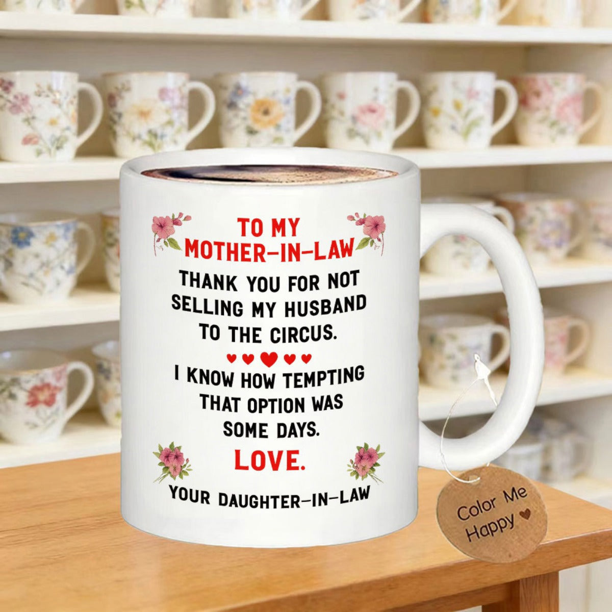 Tailorly White Ceramic 11 oz Mug - To My Mother In Law Thank You For Not Selling My Husband To The Circus I Know How Tempting That Option Was Some Days Love Your