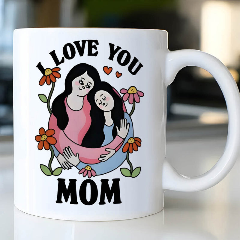 Tailorly White Ceramic 11 oz Mug - I Love You Mom Two Women Hugging With Colorful Daisies And Floating Heart Symbols Mother