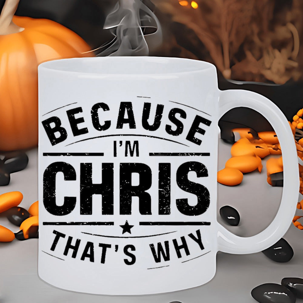Tailorly White Ceramic 11 oz Mug - Because I'm Chris That's Why Distressed Bold Black Vintage Typography Style With Small Star Mug