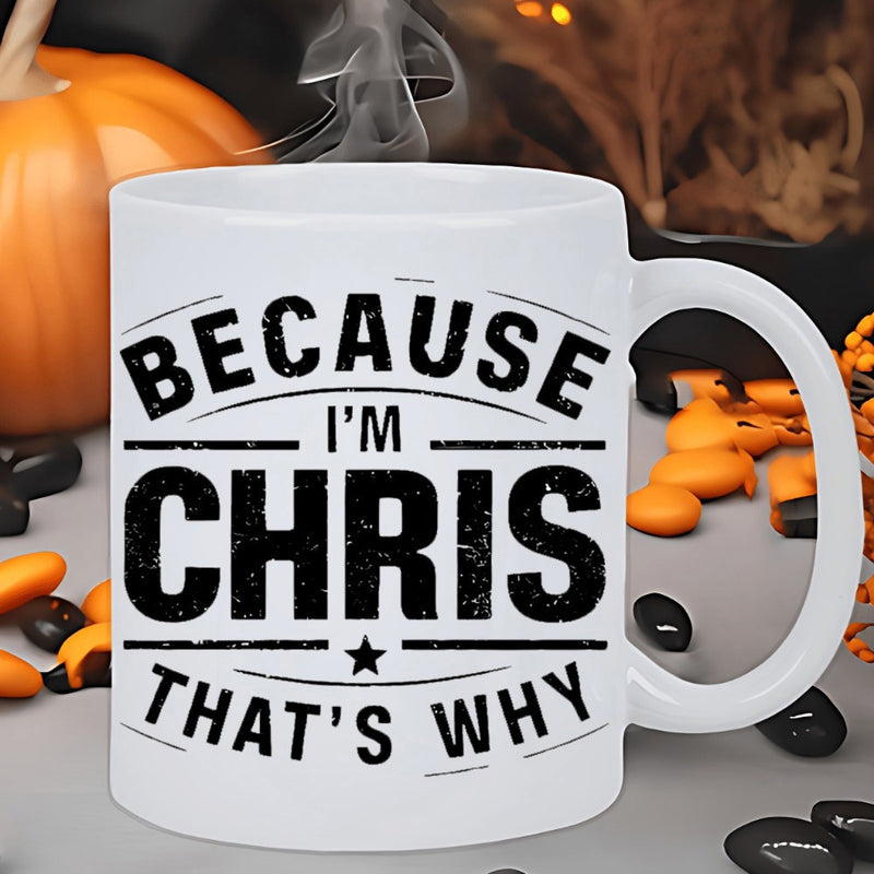 Tailorly White Ceramic 11 oz Mug - Because I'm Chris That's Why Distressed Bold Black Vintage Typography Style With Small Star Mug