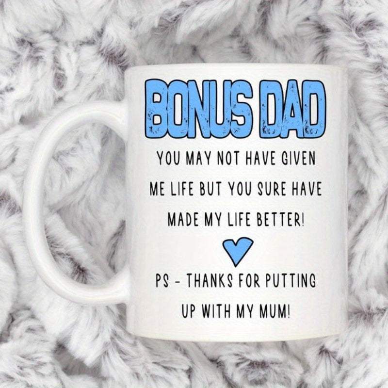 Tailorly White Ceramic 11 oz Mug - Bonus Dad You May Not Have Given Me Life But You Sure Have Made My Life Better Ps Thanks For Putting Up With My Mum Small Blue