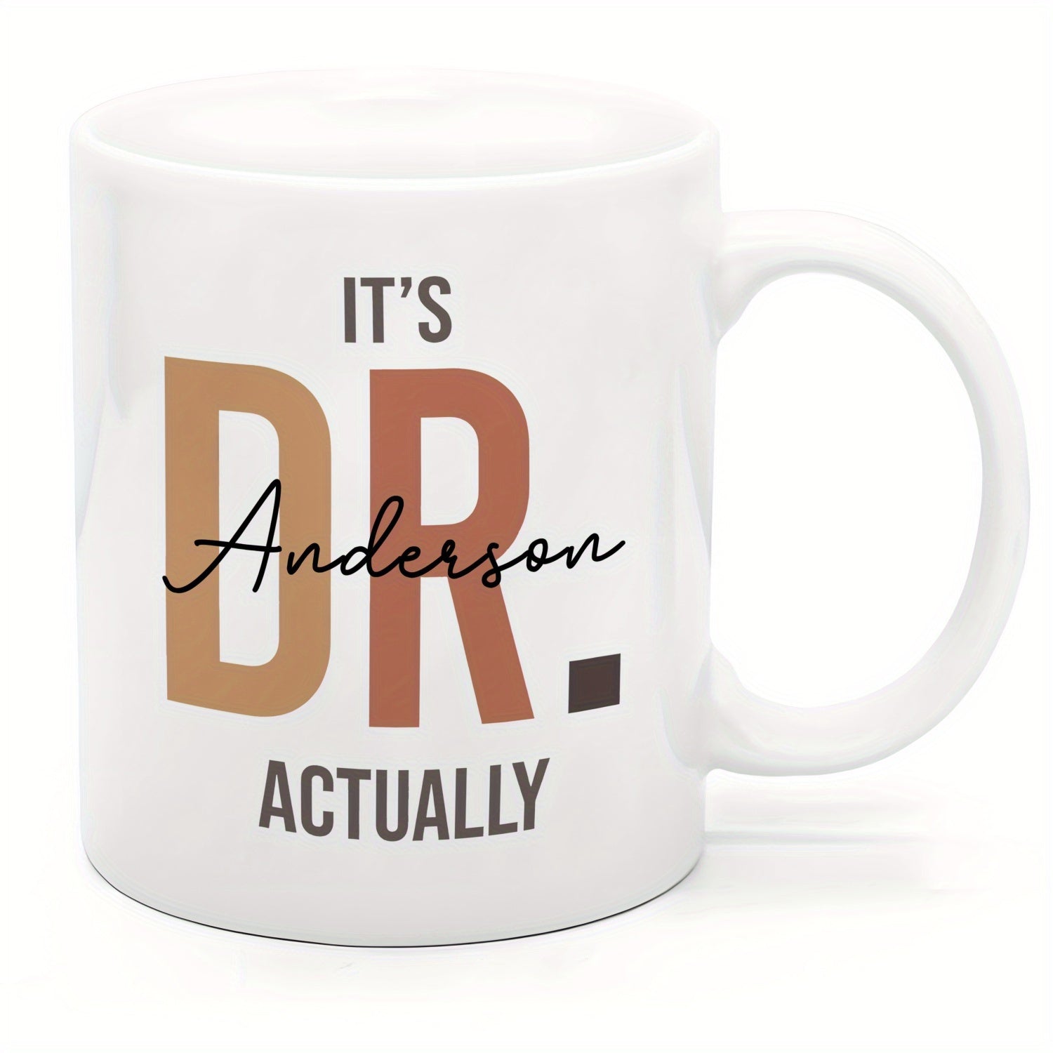 Tailorly White Ceramic 11 oz Mug - Its Dr Anderson Actually Bold Modern Block Letters Featuring Elegant Script Overlay Professional Achievement Typography