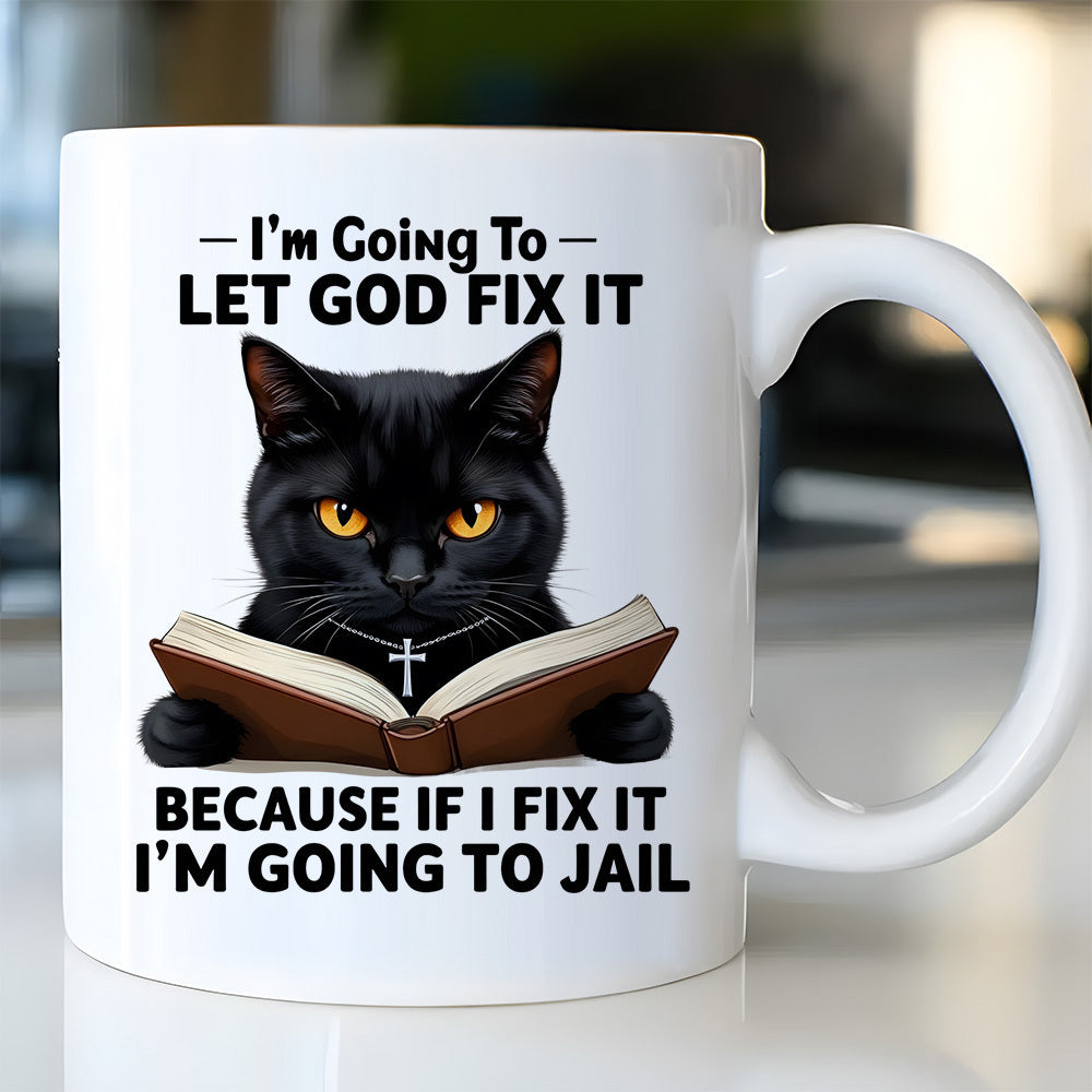 Tailorly White Ceramic 11 oz Mug - Im Going To Let God Fix It Because If I Fix It Im Going To Jail Intense Black Wearing Cross Necklace Reading Open Holy Book Cat