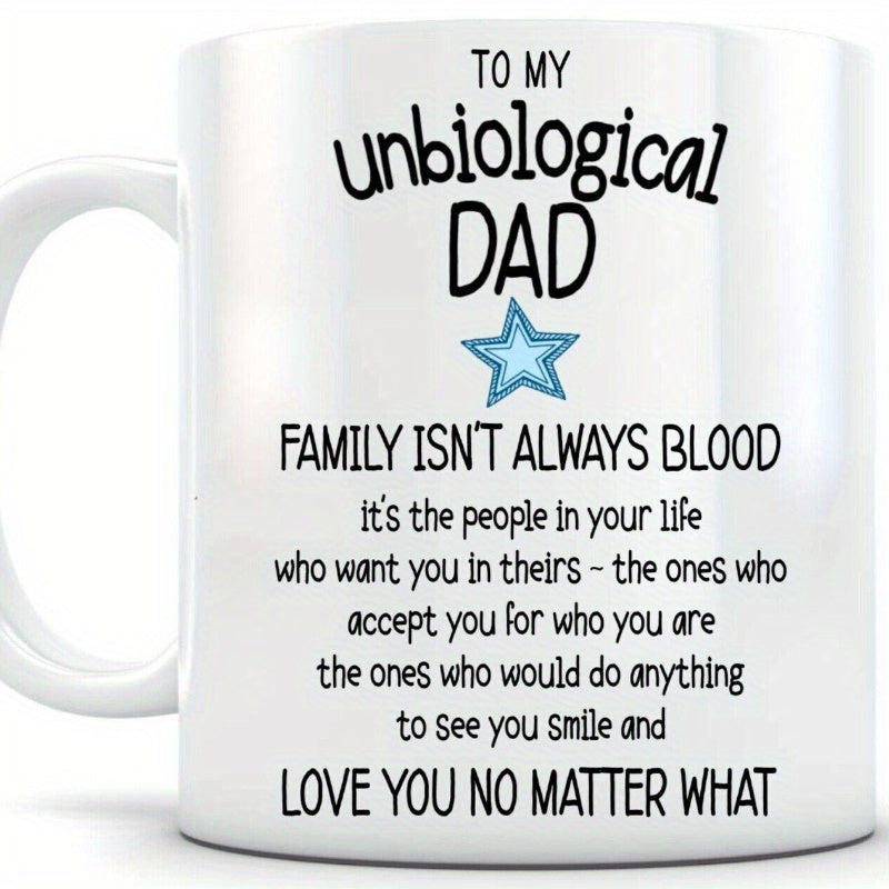 Tailorly White Ceramic 11 oz Mug - To My Unbiological Dad Family Isnt Always Blood Simple Hand Drawn Blue Star Centered Among Sentimental Phrases Star