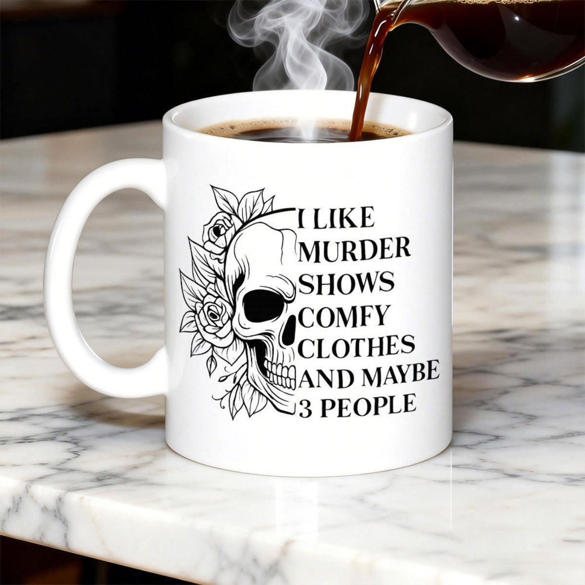 Tailorly White Ceramic 11 oz Mug - I Like Murder Shows Comfy Clothes And Maybe 3 People Artistic Half Skull Surrounded By Delicate Rose Blooms And Foliage Skull