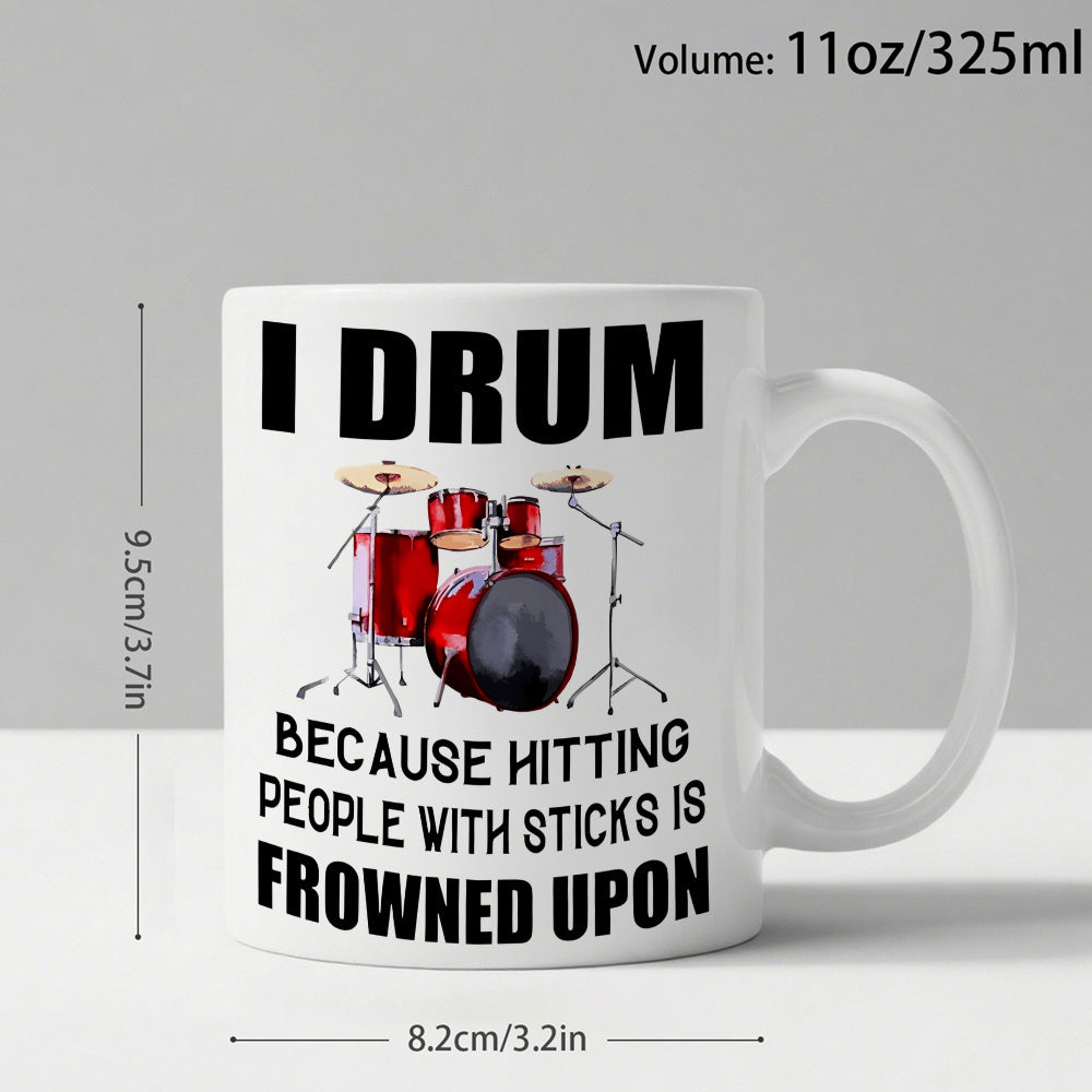 Tailorly White Ceramic 11 oz Mug - I Drum Because Hitting People With Sticks Is Frowned Upon Vibrant Red Musical Instrument Kit Standing On White Studio Background