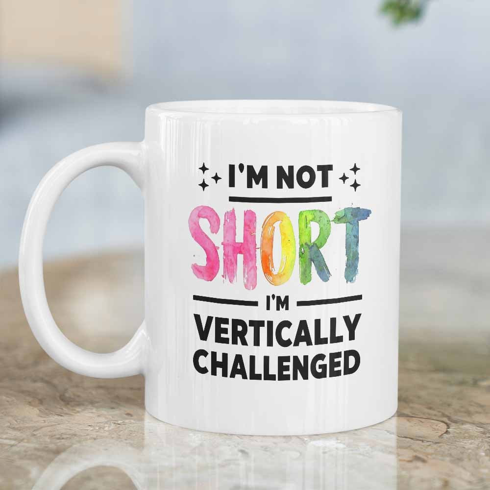 Tailorly White Ceramic 11 oz Mug - Im Not Short Im Vertically Challenged Colorful Watercolor Letters Surrounded By Minimalist Black Text Mug