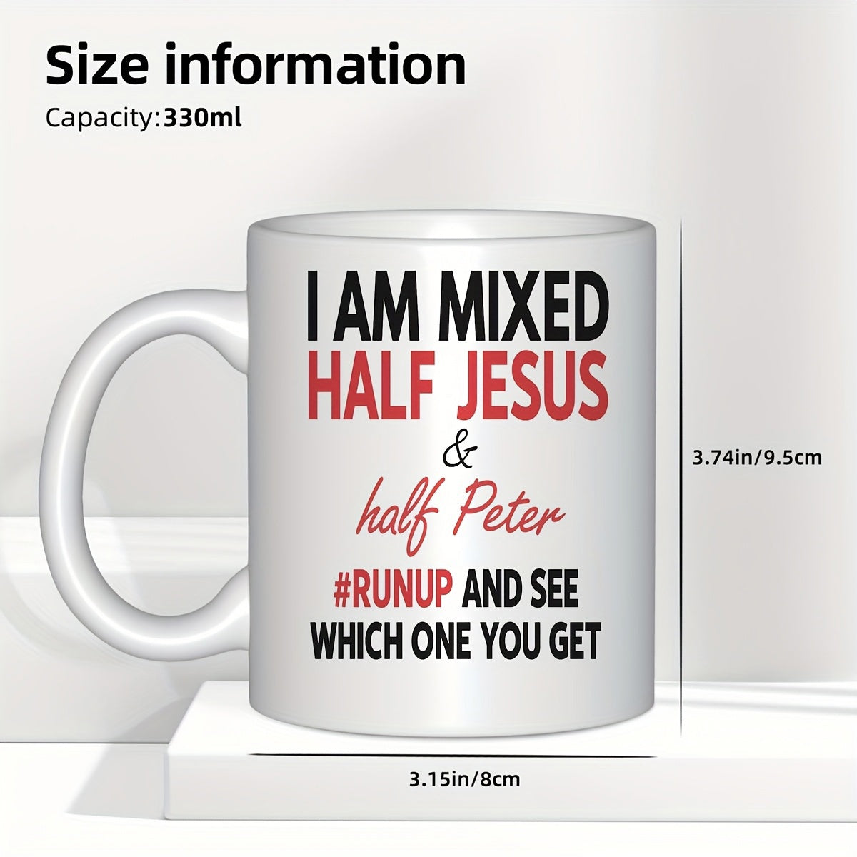 Tailorly White Ceramic 11 oz Mug - I Am Mixed Half Jesus And Half Peter Runup And See Which One You Get Ceramic Cylindrical Vessel Featuring Bold Typography