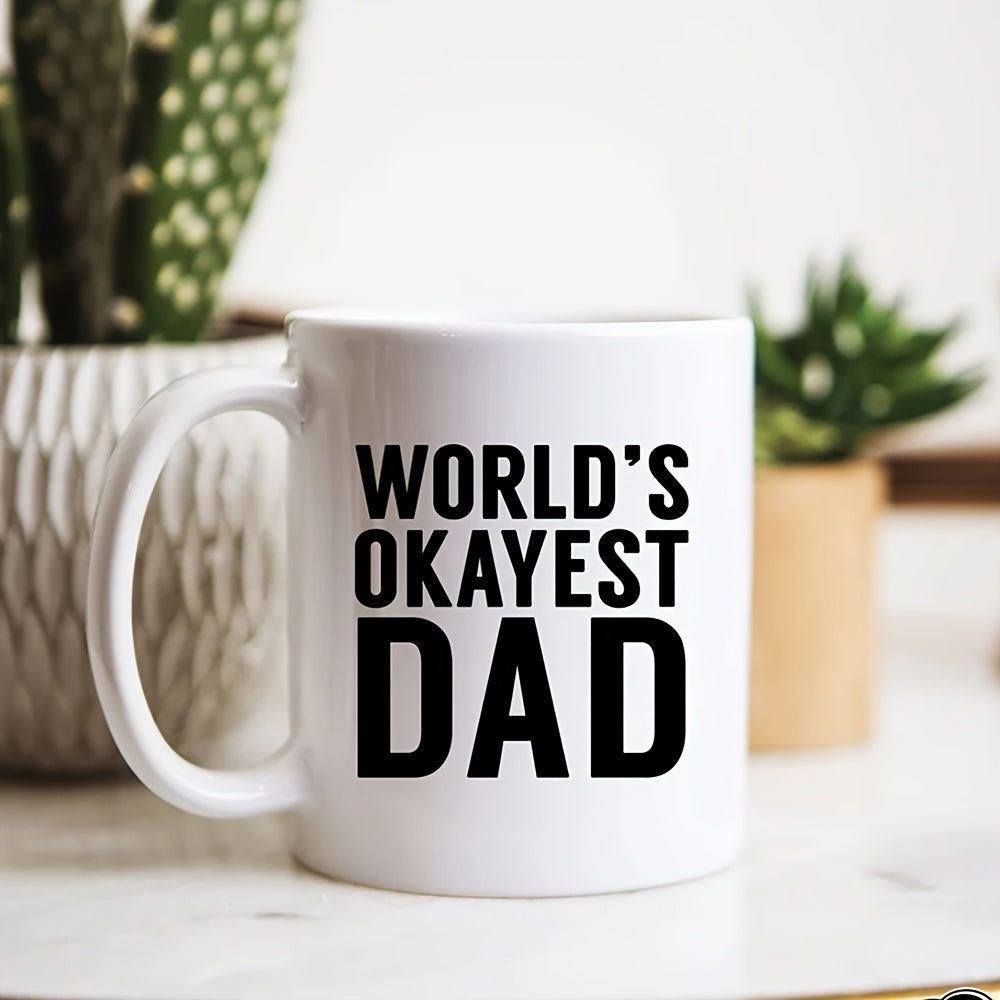 Tailorly White Ceramic 11 oz Mug - Worlds Okayest Dad Bold Minimalist Black Typography Centered On A Clean Smooth Ceramic Coffee Mug